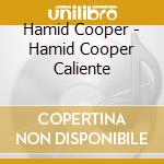 Hamid Cooper - Hamid Cooper Caliente cd