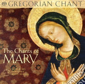 Dei Cantores Men's Schola Gloriae - Gregorian Chant: The Chants Of Mary cd musicale di Glorae Dei Cantores Men'S Schola
