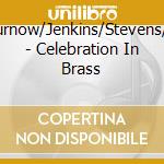 Curnow/Jenkins/Stevens/+ - Celebration In Brass cd