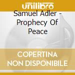 Samuel Adler - Prophecy Of Peace cd