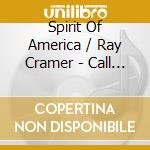 Spirit Of America / Ray Cramer - Call To Freedom: The Music Of cd