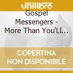 Gospel Messengers - More Than You'Ll Ever Know cd