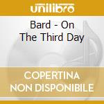 Bard - On The Third Day cd