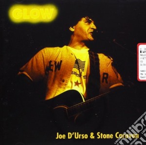 Joe D'Urso & Stone Caravan - Glow cd musicale di Joe d'urso & stone c