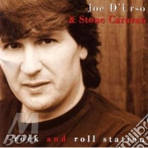 Joe D'Urso & Stone Caravan - Rock And Roll Station cd musicale di D'URSO JOE