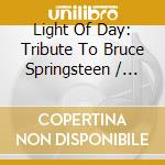 Light Of Day: Tribute To Bruce Springsteen / Various cd