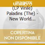 (LP Vinile) Paladins (The) - New World (Cokebottle Clear) lp vinile di Paladins (The)