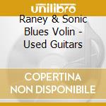 Raney & Sonic Blues Volin - Used Guitars cd
