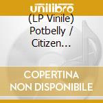 (LP Vinile) Potbelly / Citizen Useless - Viva La Vaginyl (7')