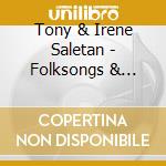 Tony & Irene Saletan - Folksongs & Ballads cd