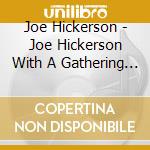 Joe Hickerson - Joe Hickerson With A Gathering Of Friends cd musicale