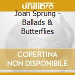 Joan Sprung - Ballads & Butterflies cd