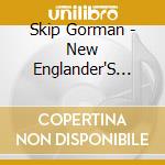 Skip Gorman - New Englander'S Choice cd