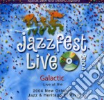 Galactic - Live At Jazz Fest 2004