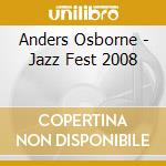 Anders Osborne - Jazz Fest 2008 cd
