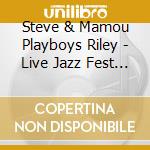 Steve & Mamou Playboys Riley - Live Jazz Fest 2008 cd