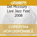 Del Mccoury - Live Jazz Fest 2008 cd