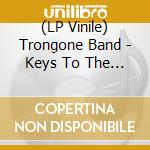 (LP Vinile) Trongone Band - Keys To The House lp vinile di Trongone Band