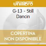 G-13 - Still Dancin cd