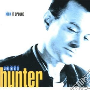 Kick it around - cd musicale di James Hunter