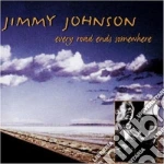 Jimmy Johnson - Every Road Ends Somewhere cd