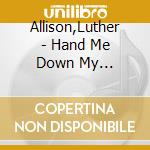 Allison,Luther - Hand Me Down My Moonshine cd
