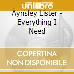 Aynsley Lister - Everything I Need cd musicale di AYNSLEY LISTER