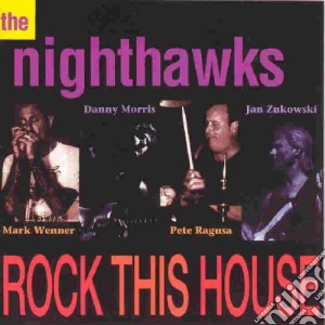 Nighthawks (The) - Rock This House cd musicale di Nighthawks (The)