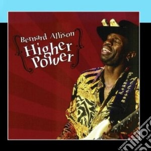 Bernard Allison - Higher Power cd musicale di Bernard Allison