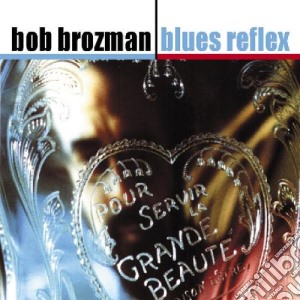 Bob Brozman - Blues Reflex cd musicale di Bob Brozman