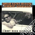 Omar Kent Dykes & Jimmy Vaughan - On The Jimmy Reed Highway cd