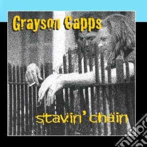 Stavin Chain cd musicale di GRAYSON CAPPS