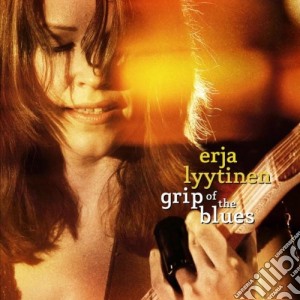 Erja Lyytinen - Grip Of The Blues cd musicale di ERJA LYYTINEN
