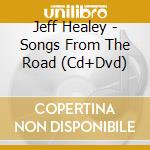 Jeff Healey - Songs From The Road (Cd+Dvd) cd
