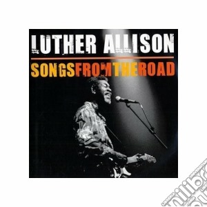 Luther Allison - Songs From The Road (2 Cd) cd musicale di Luther Allison