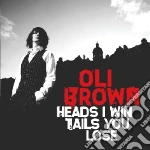 Oli Brown - Heads I Win Tails You Lose cd