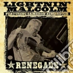 Lightnin' Malcolm - Renegade cd