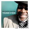 Big Daddy Wilson - Thumb A Ride cd