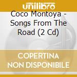 Coco Montoya - Songs From The Road (2 Cd) cd musicale di Coco Montoya