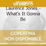 Laurence Jones - What's It Gonna Be cd
