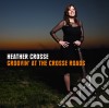 Heather Crosse - Groovin' At The Crosse Roads cd