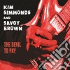 Kim Simmonds & Savoy Brown - The Devil To Pay cd