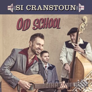 Si Cranstoun - Old School cd musicale di Si Cranstoun