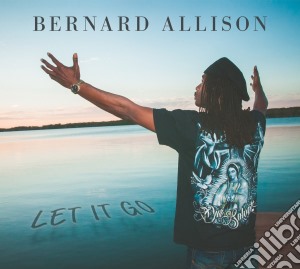 Bernard Allison - Let It Go cd musicale di Bernard Allison
