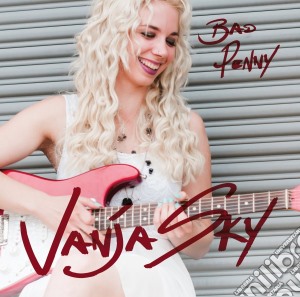 Vanja Sky - Bad Penny cd musicale di Vanja Sky