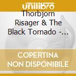 Thorbjorn Risager & The Black Tornado - Come On In cd musicale