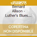 Bernard Allison - Luther's Blues (2 Cd) cd musicale