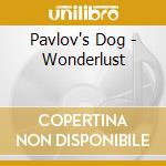 Pavlov's Dog - Wonderlust cd