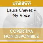 Laura Chevez - My Voice cd