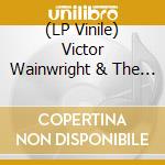 (LP Vinile) Victor Wainwright & The Train - Victor Wainwright & The Train lp vinile di Victor Wainwright